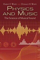 Physics and Music: The Science of Musical Sound цена и информация | Книги по экономике | 220.lv
