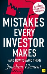 7 Mistakes Every Investor Makes (And How to Avoid Them): A manifesto for smarter investing cena un informācija | Ekonomikas grāmatas | 220.lv