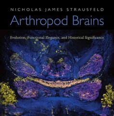 Arthropod Brains: Evolution, Functional Elegance, and Historical Significance cena un informācija | Ekonomikas grāmatas | 220.lv