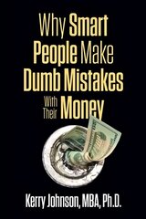 Why Smart People Make Dumb Mistakes with Their Money cena un informācija | Ekonomikas grāmatas | 220.lv