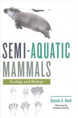 Semi-aquatic Mammals: Ecology and Biology cena un informācija | Ekonomikas grāmatas | 220.lv