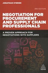 Negotiation for Procurement and Supply Chain Professionals: A Proven Approach for Negotiations with Suppliers 3rd Revised edition цена и информация | Книги по экономике | 220.lv