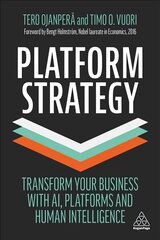 Platform Strategy: Transform Your Business with AI, Platforms and Human Intelligence цена и информация | Книги по экономике | 220.lv