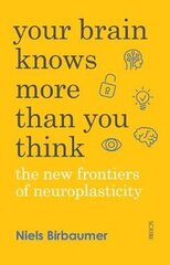 Your Brain Knows More Than You Think: the new frontiers of neuroplasticity цена и информация | Книги по экономике | 220.lv