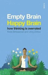Empty Brain Happy Brain: how thinking is overrated cena un informācija | Ekonomikas grāmatas | 220.lv