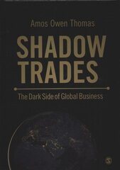 Shadow Trades: The Dark Side of Global Business цена и информация | Книги по экономике | 220.lv