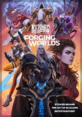 Forging Worlds: Stories Behind the Art of Blizzard Entertainment cena un informācija | Ekonomikas grāmatas | 220.lv