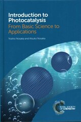 Introduction to Photocatalysis: From Basic Science to Applications cena un informācija | Ekonomikas grāmatas | 220.lv