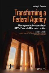 Transforming a Federal Agency: Management Lessons from HUD's Financial Reconstruction cena un informācija | Ekonomikas grāmatas | 220.lv