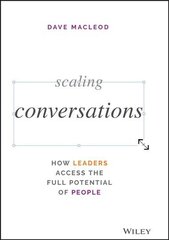 Scaling Conversations: How Leaders Access the Full Potential of People cena un informācija | Ekonomikas grāmatas | 220.lv