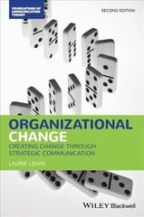 Organizational Change: Creating Change Through Strategic Communication 2nd edition cena un informācija | Ekonomikas grāmatas | 220.lv