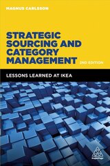 Strategic Sourcing and Category Management: Lessons Learned at IKEA 2nd Revised edition цена и информация | Книги по экономике | 220.lv