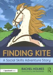 Finding Kite: A Social Skills Adventure Story: A Social Skills Adventure Story cena un informācija | Sociālo zinātņu grāmatas | 220.lv