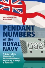 Pendant Numbers of the Royal Navy: A Record of the Allocation of Pendant Numbers to Royal Navy Warships and Auxiliaries cena un informācija | Sociālo zinātņu grāmatas | 220.lv