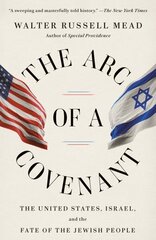 Arc of a Covenant: The United States, Israel, and the Fate of the Jewish People цена и информация | Книги по социальным наукам | 220.lv