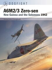 A6M2/3 Zero-sen: New Guinea and the Solomons 1942 cena un informācija | Sociālo zinātņu grāmatas | 220.lv