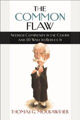 Common Flaw â€“ Needless Complexity in the Courts and 50 Ways to Reduce It цена и информация | Книги по социальным наукам | 220.lv