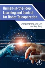 Human-in-the-loop Learning and Control for Robot Teleoperation cena un informācija | Sociālo zinātņu grāmatas | 220.lv