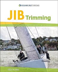 Jib Trimming: Get the Best Power & Acceleration Whether Racing or Cruising 2nd edition цена и информация | Книги по социальным наукам | 220.lv