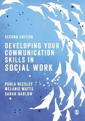 Developing Your Communication Skills in Social Work 2nd Revised edition cena un informācija | Sociālo zinātņu grāmatas | 220.lv