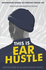 This Is Ear Hustle: Unflinching Stories of Everyday Prison Life цена и информация | Книги по социальным наукам | 220.lv