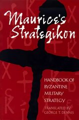 Maurice's Strategikon: Handbook of Byzantine Military Strategy cena un informācija | Sociālo zinātņu grāmatas | 220.lv