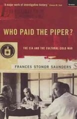 Who Paid The Piper?: The CIA And The Cultural Cold War цена и информация | Книги по социальным наукам | 220.lv