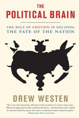 Political Brain: The Role of Emotion in Deciding the Fate of the Nation cena un informācija | Sociālo zinātņu grāmatas | 220.lv