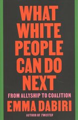 What White People Can Do Next: From Allyship to Coalition cena un informācija | Sociālo zinātņu grāmatas | 220.lv