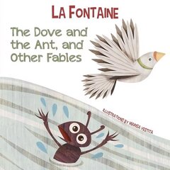 Dove and the Ant, and Other Fables cena un informācija | Grāmatas pusaudžiem un jauniešiem | 220.lv