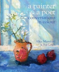 Painter and a Poet: Conversations in Colour цена и информация | Поэзия | 220.lv