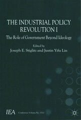 Industrial Policy Revolution I: The Role of Government Beyond Ideology cena un informācija | Ekonomikas grāmatas | 220.lv