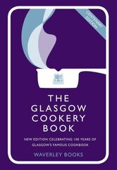 Glasgow Cookery Book: Centenary Edition - Celebrating 100 Years of the Do. School cena un informācija | Pavārgrāmatas | 220.lv