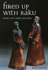 Fired Up With Raku: Over 300 Raku Recipes цена и информация | Книги о питании и здоровом образе жизни | 220.lv