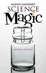 Martin Gardner's Science Magic: Tricks & Puzzles cena un informācija | Grāmatas pusaudžiem un jauniešiem | 220.lv