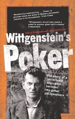 Wittgenstein's Poker: The Story of a Ten-Minute Argument Between Two Great Philosophers Main цена и информация | Исторические книги | 220.lv