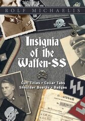 Insignia of the Waffen-SS: Cuff Titles, Collar Tabs, Shoulder Boards & Badges цена и информация | Исторические книги | 220.lv