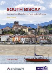 South Biscay: Cruising northwest Spain from the French border to A Coruna 2023 8th New edition cena un informācija | Grāmatas par veselīgu dzīvesveidu un uzturu | 220.lv