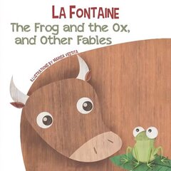 Frog and the Ox, and Other Fables cena un informācija | Grāmatas pusaudžiem un jauniešiem | 220.lv