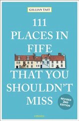 111 Places in Fife That You Shouldn't Miss Revised edition цена и информация | Путеводители, путешествия | 220.lv