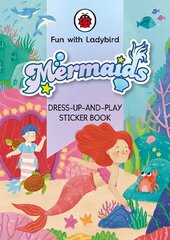 Fun With Ladybird: Dress-Up-And-Play Sticker Book: Mermaids cena un informācija | Grāmatas mazuļiem | 220.lv