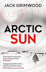 Arctic Sun: The intense and atmospheric Cold War thriller from award-winning author of Moskva and Nightfall Berlin цена и информация | Фантастика, фэнтези | 220.lv