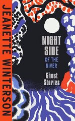 Night Side of the River: Dazzling new ghost stories from the Sunday Times bestseller cena un informācija | Fantāzija, fantastikas grāmatas | 220.lv