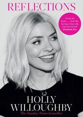 Reflections: The Sunday Times bestselling book of life lessons from superstar presenter Holly Willoughby cena un informācija | Biogrāfijas, autobiogrāfijas, memuāri | 220.lv