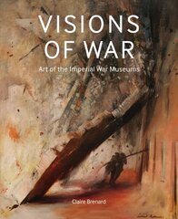 Visions of War: Art of the Imperial War Museums цена и информация | Книги об искусстве | 220.lv