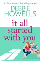 It All Started With You: A heartbreaking, uplifting read from Debbie Howells for 2023 цена и информация | Фантастика, фэнтези | 220.lv