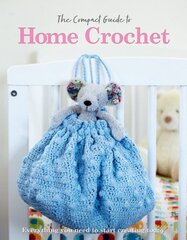 Compact Guide to Home Crochet цена и информация | Книги о питании и здоровом образе жизни | 220.lv