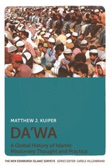 Da'Wa: A Global History of Islamic Missionary Thought and Practice cena un informācija | Garīgā literatūra | 220.lv
