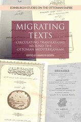 Migrating Texts: Circulating Translations Around the Ottoman Mediterranean cena un informācija | Vēstures grāmatas | 220.lv