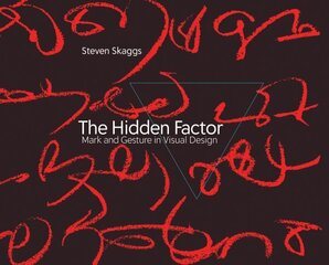 Hidden Factor: Mark and Gesture in Visual Design цена и информация | Книги об искусстве | 220.lv